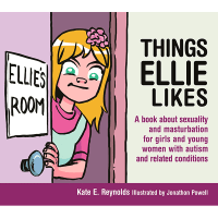 Safe4Kids 'Things Ellie Likes: A book about sexuality and masturbation for girls and young women with autism and related conditions'