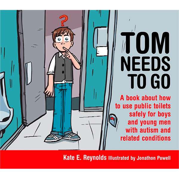 Safe4Kids 'Tom Needs to Go: A book about how to use public toilets safely for boys and young men with autism and related conditions'